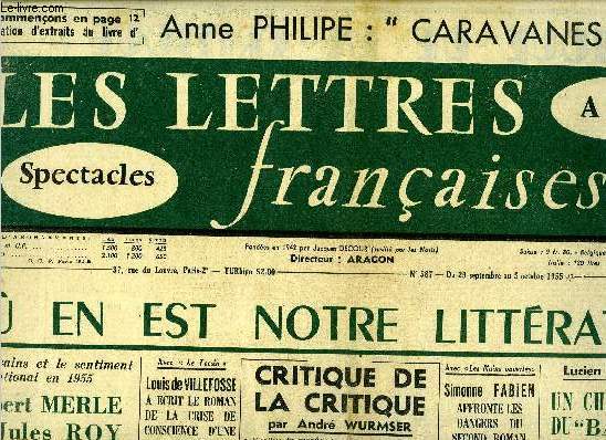 Les lettres franaises n 587 - Ou en est notre littrature - Les crivains et le sentiment national en 1955, Robert Merle et Jules Roy devant l'Algrie par Pierre Daix, Critique de la critique par Andr Wurmser, Simonne Fabien affronte les dangers