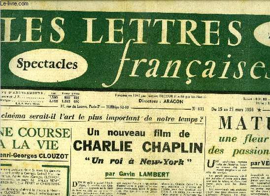 Les lettres franaises n 611 - Matusow, une fleur vnneuse des passions collectives par Vercors, Le cinma serait-il l'art le plus important de notre temps ?, Une course a la vie par Henri Georges Clouzot, Un nouveau film de Charlie Chaplin, un roi