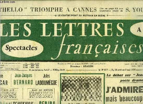 Les lettres franaises n 617 - Le dbat sur Jean Racine, j'admire Vilar mais beaucoup plus Racine par Marcel Achard, Le chant des gueux par Grard Philippe, Le comit national des crivains donne pour la 2e fois le prix de l'unanimit, Pas d'exclusive