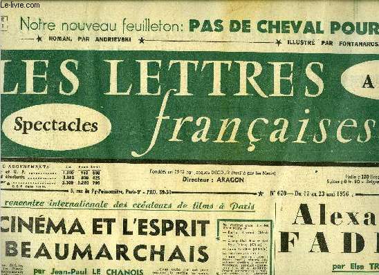 Les lettres franaises n 620 - La rencontre internationale des crateurs de films a Paris, le cinma et l'esprit de Beaumarchais par Jean Paul Le Chanois, Alexandre Fadeev par Elsa Triolet, Un chant du monde par Georges Sadoul, A Rome, il y a dix ans