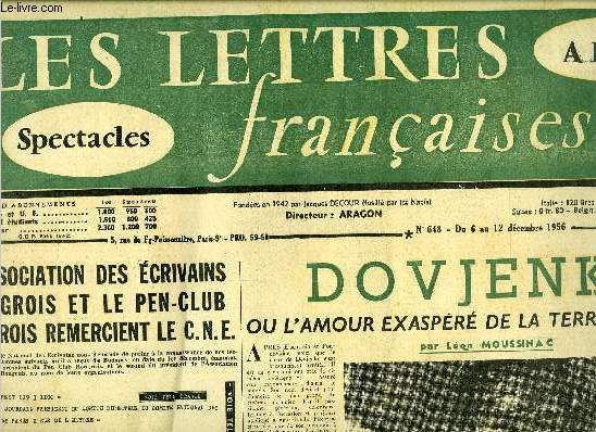 Les lettres franaises n 648 - L'association des crivains hongoris et le pen-club hongrois remercient le C.N.E., Dovjenko ou l'amour exaspr de la terre d'Ukraine par Lon Moussinac, Naissance par Charles Dobzynski, Librairies sur Seine par Jacques