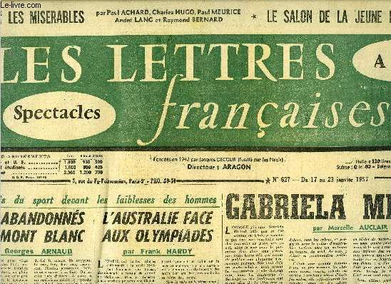 Les lettres franaises n 654 - Les lois du sport devant les faiblesses des hommes, Les abandonns du Mont Blanc par Georges Arnaud, L'Australie face aux Olympiades par Frank Hardy, Gabriela Mistral par Marcelle Auclair, Un pome de Gabriela Mistral