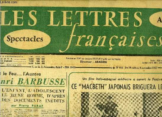 Les lettres franaises n 685 - Avant le feu l'aurore, Henri Barbusse, l'enfant, l'adolescent, le jeune homme, d'aprs des documents indits par Pierre Paraf, Un film italo-espagnol mdiocre a ouvert le Festival de Venise ou ce Macbeth japonais briguera