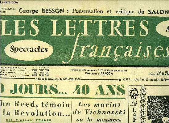 Les lettres franaises n 695 - 10 jours, 40 ans, John Reed, tmoin de la Rvolution par Vladimir Pozner, Les marins de Vichnevski ou la naissance de l'arme rouge par Gabriel Arout, 1929-1979 La Punaise de Maakovski par Elsa Triolet, Le tournant