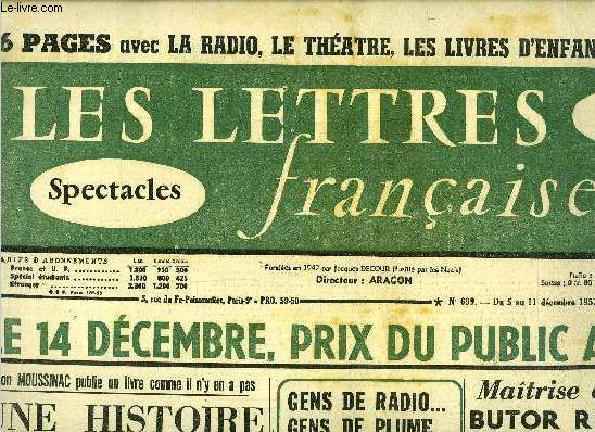 Les lettres franaises n 699 - Le 14 dcembre, prix du public au C.N.E., Lon Moussinac publie un livre comme il n'y en a pas, une histoire du thatre par Jean Cocteau, Maitrise de Vailland, Butor renouvelle le ralisme par Andr Wurmser, Le roman vivant