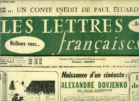 Les lettres franaises n 702 - Naissance d'un cinaste : Alexandre Dovjenko par Serge Eisenstein, Un indit de Stendhal, Un t dans le Sahara il y a cent ans par Ren Lacote, Le Pont de la rivire Kwa ou la folie de la guerre par Michel Capdenac