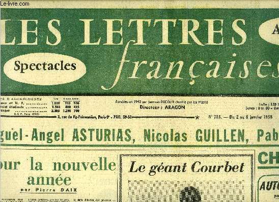 Les lettres franaises n 703 - Miguel Angel Asturias, Nicolas Guillen, Pablo Neruda chantent pour la nouvelle anne par Pierre Daix, Autochiromancie par Miguel Angel Asturias, Le gant Courbet, Charles Path le napolon du cinma par Georges Sadoul, Nol