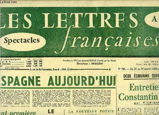 Les lettres franaises n 706 - L'Espagne aujourd'hui, Avant premire sur le film indit de J.A. Bardem par Jean Launay, Le roman (1945-1957) par Sebastian Cienfuegos, Patrie par Eugenio de Nora, Deux crivains sovitiques a Paris, entretien