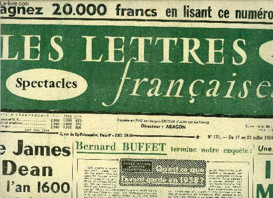 Les lettres franaises n 731 - Le James Dean de l'an 1600 par Elsa Triolet, Bernard Buffet termine notre enqute, Je me considre comme l'un des reprsentants de l'avant garde 1958 par Hlne Cingria, Une saynte : intimit par Arthur Adamov, Pour saluer