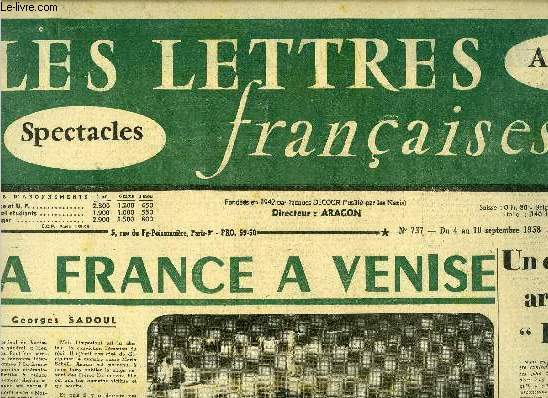 Les lettres franaises n 737 - La France a Venise par Georges Sadoul, Un courageux article du Figaro, Vers le soleil par Alice Ahrweiler, Henri Barbusse et ses amis, de clart a Jsus par Pierre Paraf