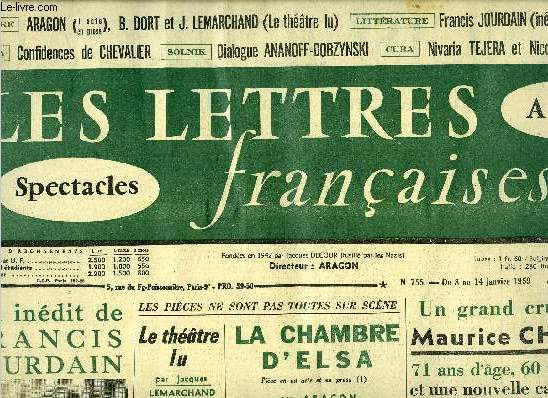 Les lettres franaises n 755 - Un indit de Francis Jourdain, Les pices ne sont pas toutes sur scne, Le thatre lu par Jacques Lemarchand, La chambre d'Elsa par Aragon, Un grand cru du terroir, Maurice Chevalier, 71 ans d'age, 60 ans de bouteille