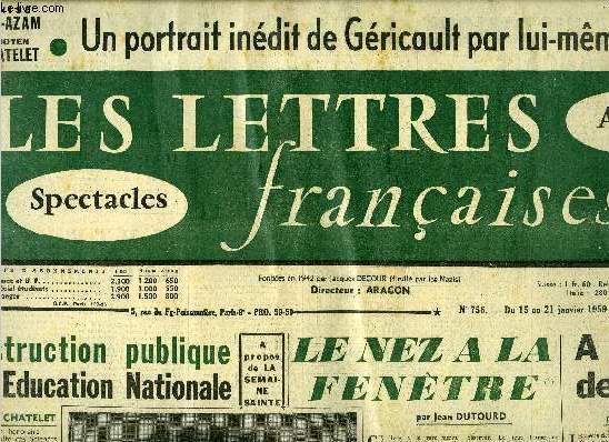 Les lettres franaises n 756 - Instruction publique et Education nationale par A. Chatelet, Le nez a la fentre par Jean Dutourd, A propos de Claudel par Jacques Aubiberti, Benjamin Constant sur la sellette par Pierre Daix, Actualit de Gricault