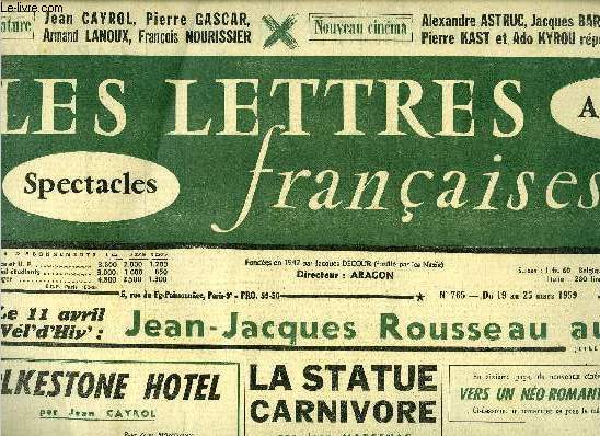 Les lettres franaises n 765 - Le 11 avril au Vel' D'hiv' Jean Jacques Rousseau au C.N.E., Folkestone Hotel par Jean Cayrol, La statue carnivore par Jean Marcenac, Le nouveau romantisme se porte bien par Franois Nourissier, A quoi jouent les enfants