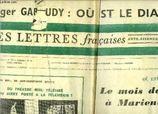 Les lettres franaises n 1099 - Ubu Roi de Jean Christophe Averty, du thatre tlvis ou Jarry port a la tlvision ? par Pierre Daix, Ou est le diable ? Le mois dernier a Marienbad par Roger Garaudy, La nef des fous, la banlieue et la guerre