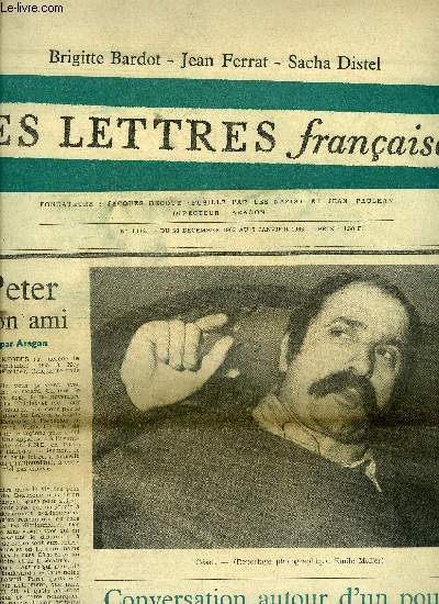 Les lettres franaises n 1112 - Peter mon ami par Aragon, Conversation autour d'un pouce avec Csar, Pourquoi cet intrt pour Gottfried Benn ?, Gottfried Benn ou la fascination par Raymond Bellour, Tout sur le Far West par C. de Neubourg, La posie