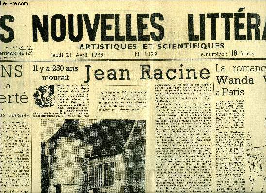 Les nouvelles littraires, artistiques et scientifiques n 1129 - Sens de la libert par Raymond Las Vergnas, Honneur des hommes, tombeau vivant, dulce et decorum est pro patria mori par Pierre Reverdy, Il ya 250 ans mourait Jean Racine, La romancire