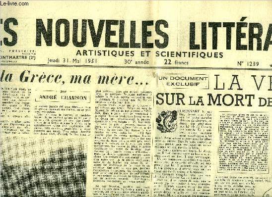 Les nouvelles littraires, artistiques et scientifiques n 1239 - Et la Grce, ma mre par Andr Chamson, Le prix des critiques a Pieyre de Mandiargues par Jeanine Delpech, La vrit sur la mort de Lorca par Gerald Brenan, Une journe avec Vigny et Sainte