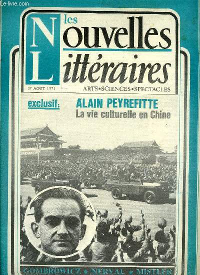 Les nouvelles littraires n 2292 - Situation culturelle de la Chine par Alain Peyrefitte, Mort et rsurrection d'un voyant : Witold Gombrowicz par Stanislas Kocik, Les nouveaux venus : Pierre Rouanet par Daniel Oster, Littrature trangre : la place