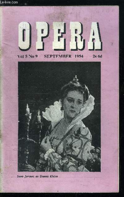 Opera n 9 - The Vienna State Opera, The Viennese Operetta, Summer Festivals : II, Aix en Provence, Bayreuth, Glyndebourne, Holland, Florence, Le Comte Ory by Andrew Porter, The Scala under Toscanini : 4 by Claudio Sartori,My first opera by Richard Arnell