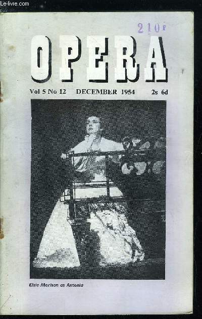 Opera n 12 - Engelbert Humperdnick, a centennial appreciation by John W. Klein, Walton's Troilus and Cressida by John Warrack, The Scala under Toscanini : 7 by Claudio Sartori, Operas Mendelssohn didn't write : 2 by Charles Reid