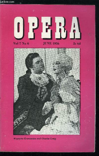 Opera n 6 - The Heroine Puccini didn't love by Robert Boas, Mozart in America : 2 by James Hinton Jr, A Note on the first German Performances of Mozart's Italian Operas by Christopher Raeburn, Four Glyndebourne Newcomers