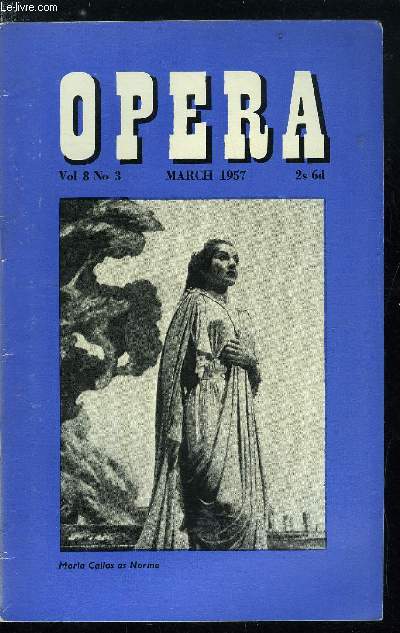 Opera n 3 - Comment - Arturo Toscanini, Tributes to Toscanini by Eva Turner and Parry Jones, Italian Opera in the Red by Martin Cooper, The crisis in contemporary opera vy Everett Helm