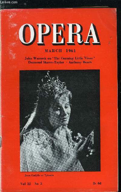 Opera n 3 - Comment - Fairness to producers, The cunning little vixen by John Warrack, The opra comique of Paris by Stphane Wolff, Chabrier and Une Education Manque by Anthony Besch