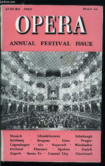 Opera - Annual festival issue - Editor's comment : festivals and anniversaries, Munich, festival city by Dr Hermann Friess, Operas produced at Munich, 1901-1963, Munich summer, 1963 by Greville Rothon