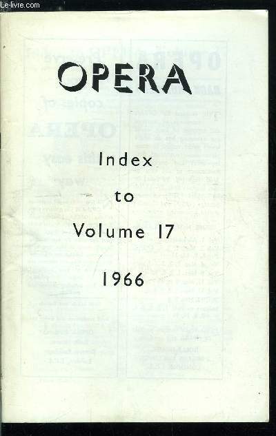 Opera - Index to volume 17 - General subject index, Index of contributors, Index of operas, Index of artists