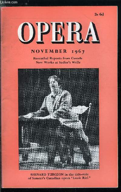 Opera n 11 - Editor's comment : Sadler's Wells and Ourselves, Harold Rosenthal's reports from Toronto and Montreal, Introducing a Penny for a song by Colin Graham, The disaster and the decision by Maurice Lindsay