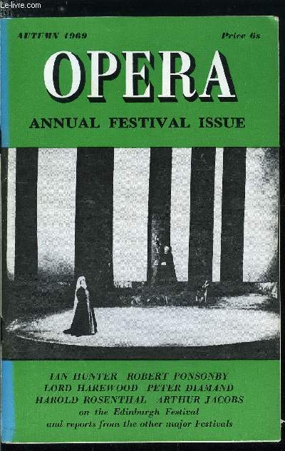 Opera - Annual festival issue - Editor's comment : Edinburgh's fine operatic Record, Edinburg : retrospect and prospect, Operas performed at the Edinburgh festival, 1947-1968, Florence on the Forth by Arthur Jacobs and Harold Rosenthal