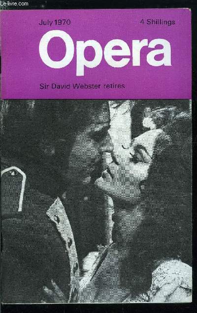 Opera n 7 - Farewell to Sir David by the editor, David Webster at Covent Garden, 1945-1970 by Lord Harewood, Tributes to Sir David, Twenty five memorable evenings at covent garden, Maw's irish opera by Stephen Walsh
