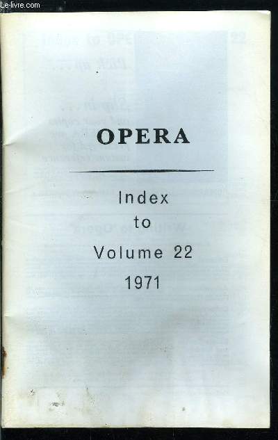 Opera - Index to volume 22 - General subject index, Index of contributors, Index of operas, Index of artists