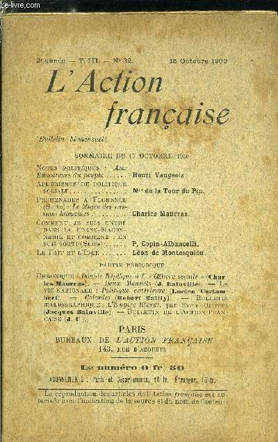 L'action franaise n 32 - Notes politiques : aux ducateurs du peuple par Henri Vaugeois, Aphorisme de politique sociale par Mis de la Tour du Pin, Promenades a Florence (suite), le muse des passions humaines par Charles Maurras, Le fait et l'ide