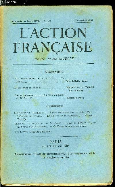 L'action franaise n 131 - Mes aveuglements et ma faute - un mot de Mme Juliette Adam, La noblesse en France par le marquis de la tour du Pin Chambly, L'erreur naturaliste - a propos d'un livre de M. Bougl par Lucien Moreau