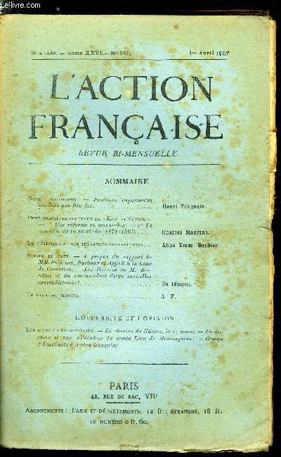 L'action franaise n 187 - Notes politiques - positions importantes perdues par Dreyfus par Henri Vaugeois, Deux chapitres nouvelles de Kiel et Tanger - une rforme de monarchie - la comdie de la revanche (1871-1907) par Charles Maurras