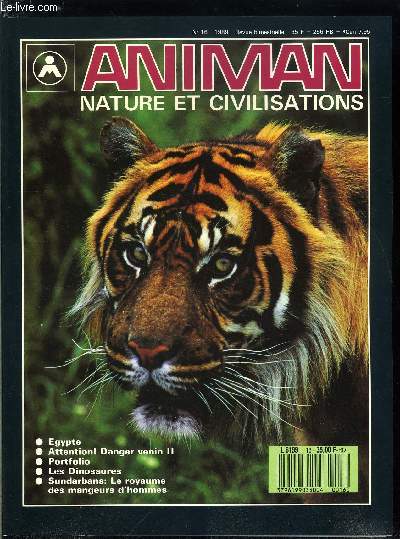 Animan, nature et civilisations n 16 - Egypte, le temps du Nil par Farrell Grehan, Attention ! Danger, aiguilles et crochets ou le venin dans le monde animal, deuxime partie par Andr Lucas, Portfolio par Ann Conway, Dinosaures par Andr Lucas