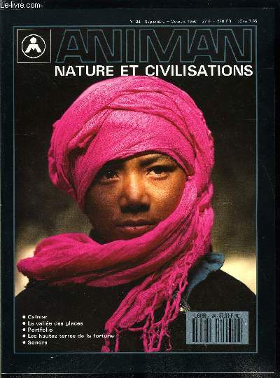 Animan, nature et civilisations n 24 - Calmar par Patrick Mouton, La valle des glaces par Olivier Fllmi, Portfolio par Paul Humann, Les hautes terres de la fortune par Christian Sarramon, Sonora par Peter Welber et Richard Hertach