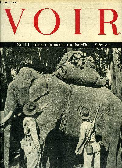 Voir n 19 - La quinzaine a travers le monde, Les miracles de l'aviation sanitaire, La France reconstruit ses voies ferres, Stettinius remplace Cordell Hull, L'cole militaire de West Point, La guerre dans la jungle birmane, Un trsor : les matires