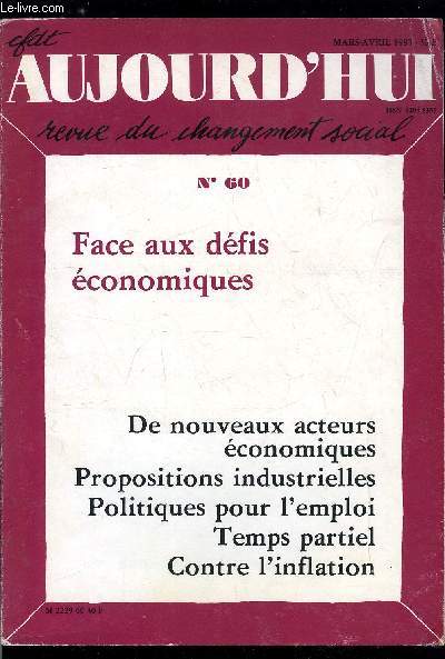 CFDT Aujourd'hui n 60 - Le syndicat peut-il devenir un acteur conomique ? par Hugues Bertrand, Lutter contre l'inflation par Alexandre Bilous, Intervenir sur les politiques industrielles par Jean Pierre Huiban, Pour ou contre le travail a temps partiel