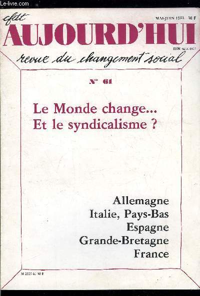 CFDT Aujourd'hui n 61 - Les adaptations inluctables du syndicalisme allemand par Peter Seideneck, Le syndicat italien comme sujet de la transformation conomique par Pierre Carniti, Le syndicalisme britannique face a la rcession par TUC, Crer