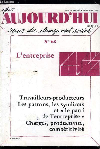 CFDT Aujourd'hui n 64 - Travailleurs producteurs par Jean Paul Jacquier, Les travailleurs et l'entreprise : une conscience collective mal partage par Denis Segrestin, Le syndicalisme face aux enjeux de l'entreprise par Georges Ribeill, L'anne dernire