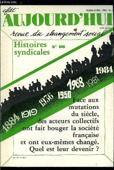 CFDT Aujourd'hui n 66 - 1884 : une loi de compromis par Pierre Sorlin, Le syndicalisme face a la grande industrie par Rolande Tremp, La condition ouvrire, le travail ouvrier, les conditions de vie par Michel Verret, Mutuelles, syndicats, protection