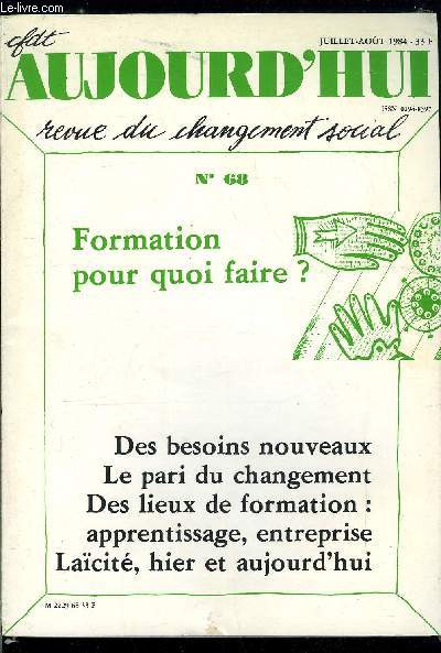 CFDT Aujourd'hui n 68 - Education : le pari du changement par Nicole Notat, Un travailleur mobile ? par Philippe Zarifian, Les trois ages par Alexandre Bilous et Hughes Blassel, L'apprentissage par Christian Dussable, L'entreprise : lieu de formation