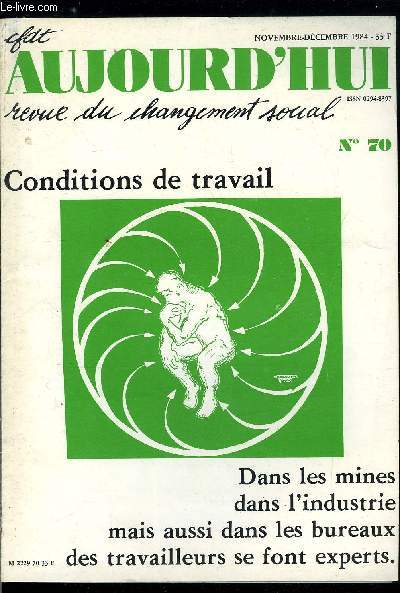 CFDT Aujourd'hui n 70 - Au centre des conflits, le travail par Hughes Blassel, A chacun son carnet par Jean Marie Toulisse, Postures de travail, des travailleurs-experts par Alexandre Bilous, Les poussires qui rendent malade par Andr Cicolella