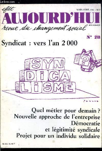 CFDT Aujourd'hui n 78 - De la fin du plein emploi au chomage zro par Alexandre Bilous, Quel syndicalisme pour demain ? par Pierre Hritier, Rflexions autour de la crise de l'idologie traditionnelle du mouvement ouvrier par Marcel Gonin, Interrogations