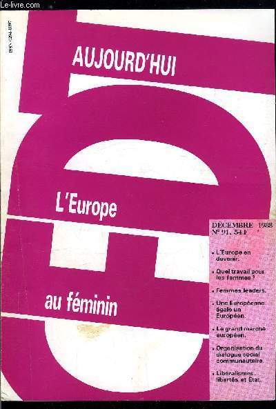 CFDT Aujourd'hui n 91 - L'Europe en devenir, Nouvelles images par Nicole Delruelle, Une chance pour les femmes par Simone Veil, L'entreprise dans le projet europen par Pierre Netter, Une Europe ouverte au monde par Jacques Moreau, Un espace social