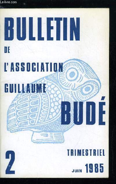 Bulletin de l'association Guillaume Bud n 2 - La vie de l'association Guillaume Bud : section d'adultes, Mourir de rire dans l'Odysse : les rapports avec le rire sardonique et le rire dment par D. Arnould, Le pouvoir de la parole, la stratgie