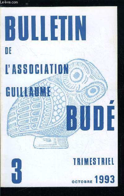 Bulletin de l'association Guillaume Bud n 3 - Permanence des textes grecs par Jean Irigoin, Remarques sur la musique grecque et ses modes par M. l'abb Andr Wartelle, L'Economique de Xnophon : trait de morale ? Trait de propagande ? par M.F. Marein