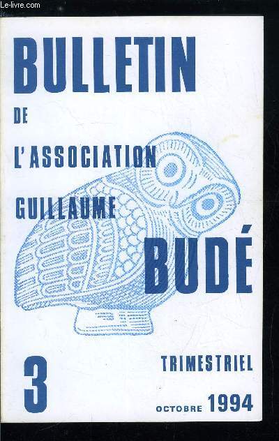 Bulletin de l'association Guillaume Bud n 3 - Le 75e anniversaire de la socit d'Editions Les Belles Lettres, 75e anniversaire par Jacques Bompaire, Une trange plante par Michel Desgranges, Congrs de Dijon : Commission de pdagogie, Introduction